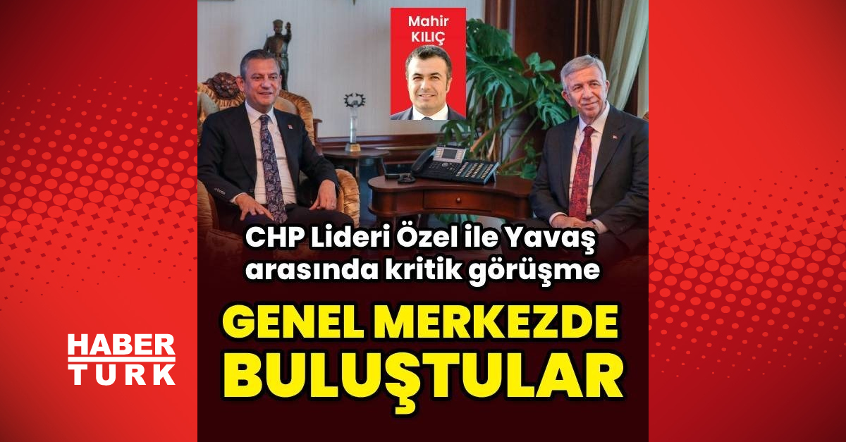 CHP Genel Başkanı Özgür Özel ABB Başkanı Mansur Yavaş ile buluştu